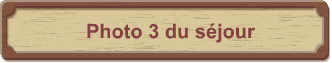 Photo 3 du s�jour
